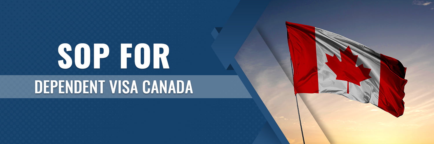 SOP For Dependent Visa Canada Banner
